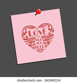 Love is all you need. Typography vintage poster with romantic quote. Suitable for  greeting card, print on T-shirts and bags, Valentine's day or Save the date cards