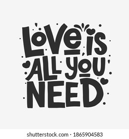 Love is all you need vector lettering isolated on white background. Handwritten poster or greeting card. Valentine's Day typography print. 