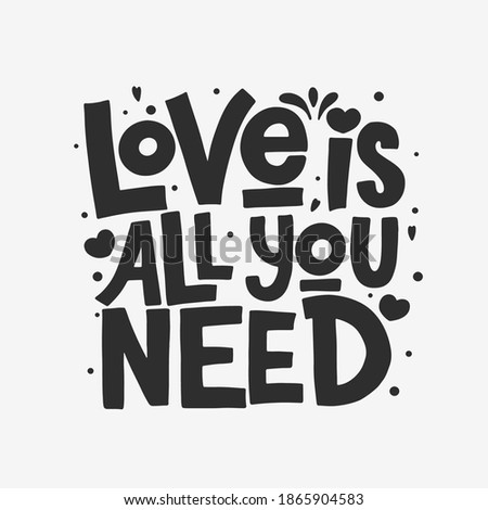 Love is all you need vector lettering isolated on white background. Handwritten poster or greeting card. Valentine's Day typography print. 