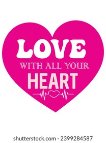 Love With All Your Heart Retro Valentine Svg,Valentine Quotes ,Funny Valentine ,Valentines T-shirt,Valentine Saying,Valentine Gift,Hello Valentine,Heart Svg,Love T-shirt,Cut File, Circuit, Silhouette,