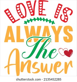 love is always the answer t-shirt design ,vector file.