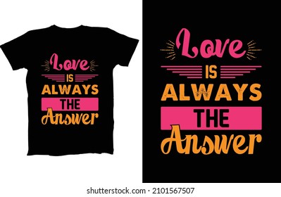 Love Is Always The Answer Typography Design EPS Download graphics t shirt