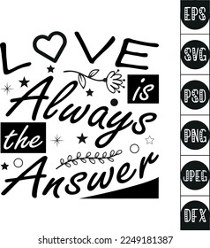 Love is always the Answer Typography T Shirt