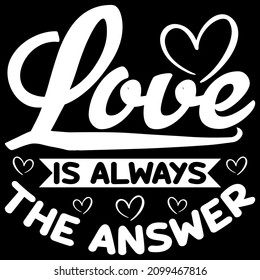 El Amor Es Siempre La Respuesta Typografía El Diseño De Camisetas