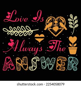 Love Is Always The Answer Valentine Day T-Shirt SVG Graphic Vector. svg