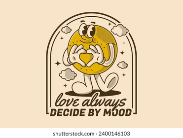 Love always decide by mood. Ball head character with happy face, hands forming heart sign