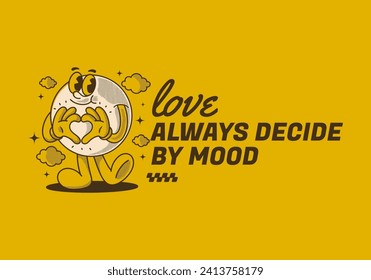 Love always decide by mood. Ball head character with happy face, hands forming heart sign