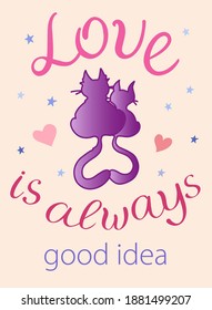 Love is always a good idea. Hand-drawn lettering quote. Happy Valentines Day lettering greeting card.