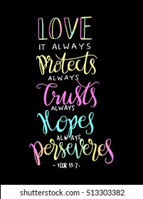 Love. it always protect, always trust, always hopes, always perseveres.Bible Verse. Hand Lettered Quote. Modern Calligraphy. Christian Poster