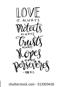 Love. it always protect, always trust, always hopes, always perseveres.Bible Verse. Hand Lettered Quote. Modern Calligraphy. Christian Poster