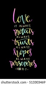 Love. it always protect, always trust, always hopes, always perseveres.Bible Verse. Hand Lettered Quote. Modern Calligraphy. Christian Poster