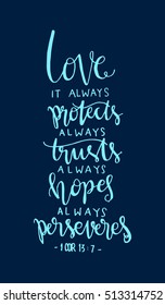 Love. it always protect, always trust, always hopes, always perseveres, Bible Verse. Hand Lettered Quote. Modern Calligraphy. Christian Poster