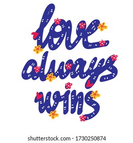 Love always wing lettering vector. Love phrases calligraphy. Valentine day text with hearts and flowers. Decorative letters.
