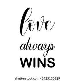 love always wins black letter quote