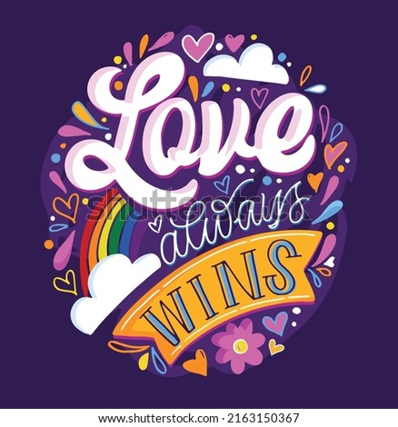 Love always wins. Pride month - LGBTQ label lettering. Love is love. Pride postcard. T-shirt design.