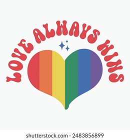 Love always wins retro t shirt design vector