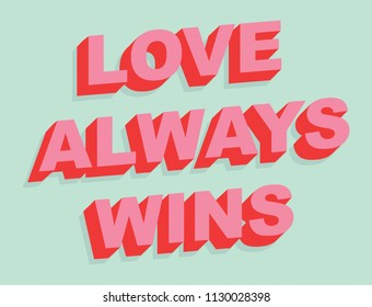 love always wins slogan print.