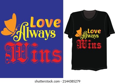 love always wins, svg tshirt design