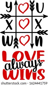 Love always wins. Tic tac toe game stylized for Valentine's Day