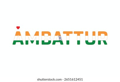 I Love AMBATTUR, Typographic Design of I Love AMBATTUR on a white background, Flag Typography of AMBATTUR with heart, Vector design of I Love AMBATTUR