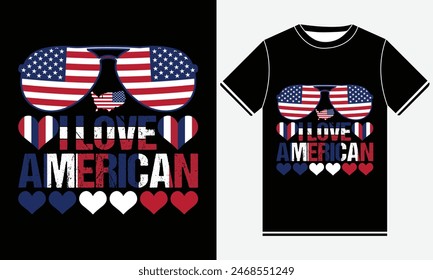 I love American T-shirt, 4th of July Dress, USA Flag T-shirt, America T-shirts, Independence day, Freedom Shirt, Best USA T-shirt, Illustration Vector Art, USA T-shirt Design Template, Print