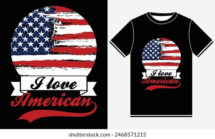 I love American T-shirt, 4th of July, 4th of July Dress, USA Flag T-shirt, America T-shirts, Independence day, Freedom Shirt, Best USA T-shirt, USA Shirt Design Template , Illustration