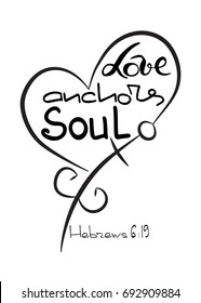 Love anchors soul .  Bible lettering.  Anchor cross in the Christian religion.  Cross and crescent symbols of the birth of Christ from the body of Mary. Vector design.