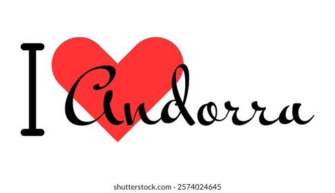 I love Andorra. Hand drawn letters with red heart. Vector illustration, lettering in modern design for print t shirt, banner, poster, sticker or label.