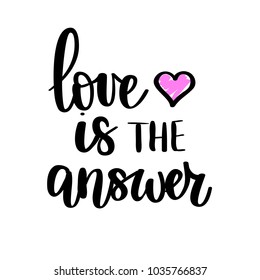 Love is the answer vector lettering inspirational morivational phrase. T-shirt print wall poster home decor design