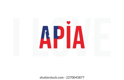 I love Apia, Apia vector, Apia, Capital of Samoa, I love Samoa, Samoa, Typography design, National flag of Samoa, Corporate design, Eps, Vector, Typographic, Independence Day, Event, National Day