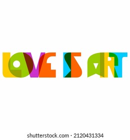 Love is Art rainbow colored text. can be inserted for letters or banners.