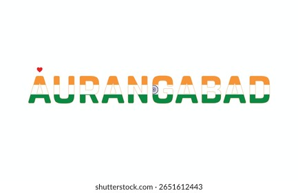 I Love AURANGABAD, Typographic Design of I Love AURANGABAD on a white background, Flag Typography of AURANGABAD with heart, Vector design of I Love AURANGABAD