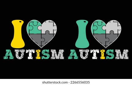 I Love Autism Day T-Shirt Design, Happy Autism Awareness Day T-Shirt Design. Autism Awareness Day Motivational Typography t-shirt.