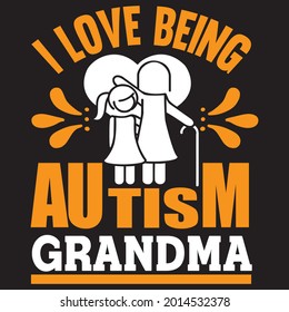 I love autism grandma, t-shirt design, vector file.