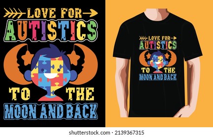 Love for autistics, to the moon and back l World Autism Awareness DayT-shirt Design