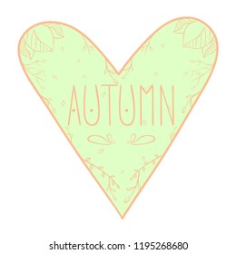 Love autumn greeting card with falling leaves, heart and handwritten text. Can be used for web, print, wallpapers, card, invitation