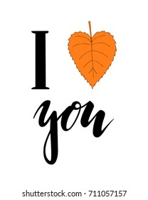 I love autumn. I heart you. Hand drawn calligraphy and brush pen lettering. design for holiday greeting card and invitation of seasonal autumn holiday