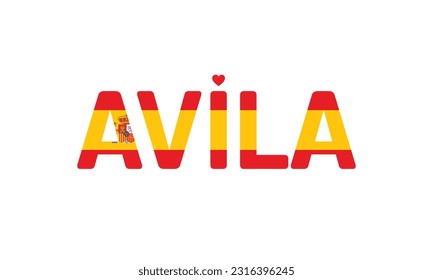 I love Avila, Typographic Design, Flag of Spain, Love Avila, Avila, Avila Vector, Love, Vector, Flag of Spain, I love Spain