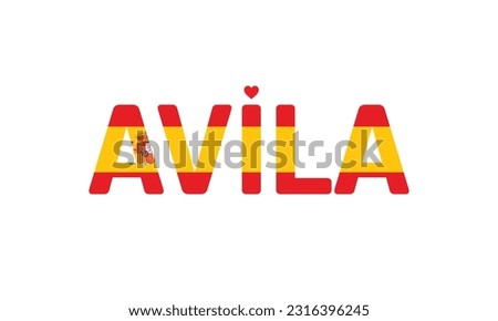 I love Avila, Typographic Design, Flag of Spain, Love Avila, Avila, Avila Vector, Love, Vector, Flag of Spain, I love Spain