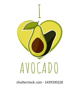 I love avocado. Card with avocado. For kitchen, for printing on textiles, phone case. 