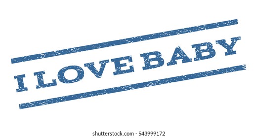 I Love Baby watermark stamp. Text caption between parallel lines with grunge design style. Rubber seal stamp with dirty texture. Vector cobalt blue color ink imprint on a white background.