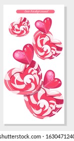 love background. Candy hearts and spiral hearts lollipop. realistic vector illustration