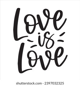 love is love background inspirational positive quotes, motivational, typography, lettering design