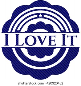 I Love It badge with denim textura