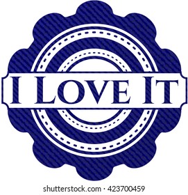 I Love It badge with denim texture