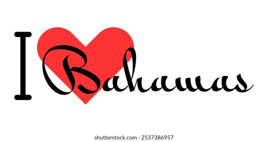 Eu adoro Bahamas. Cartas desenhadas à mão com coração vermelho. Ilustração vetorial, letras em design moderno para imprimir camiseta, banner, cartaz, adesivo ou rótulo.