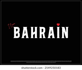 Eu amo o projeto tipográfico do BAHREIN com uma bandeira nacional e coração sobre fundo preto, Projeto vetorial de Eu amo BAHREIN, Dia da Independência do BAHREIN, Projeto tipográfico do BAHREIN