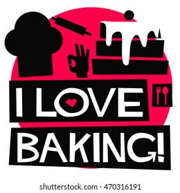 I Love Baking! (Flat Style Vector Illustration Chef Quote Poster Design)