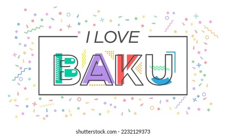 I love Baku. Vector lettering for postcards, posters, posters and banners. Flat design