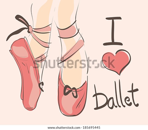 I\
love Ballet illustration with hand drawn pointed\
shoes